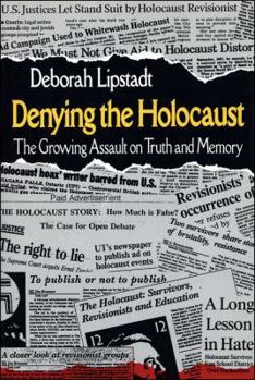 Hardcover Denying the Holocaust: The Growing Assault on Truth and Memory Book