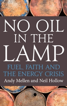 Paperback No Oil in the Lamp: Fuel, Faith and the Energy Crisis Book