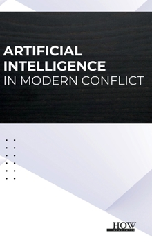 Hardcover Artificial Intelligence in Modern Conflict Book