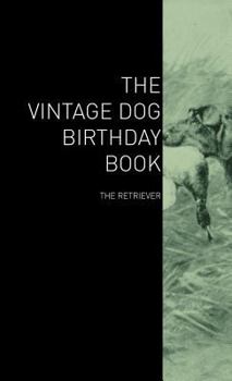 Hardcover The Vintage Dog Birthday Book - The Retriever Book