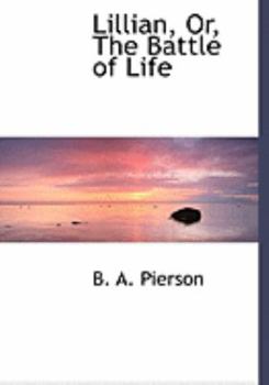 Lillian, or, the Battle of Life