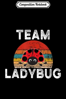 Composition Notebook: Team Ladybug Vintage Ladybug  Journal/Notebook Blank Lined Ruled 6x9 100 Pages