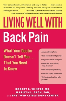 Paperback Living Well with Back Pain: What Your Doctor Doesn't Tell You...That You Need to Know Book