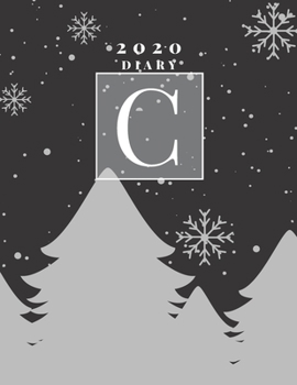 Personalised 2020 Diary Week To View Planner: A4 Silver Letter C Snow Falling On Christmas Trees) Organiser And Planner For The Year Ahead, School, Business, Office, Work, University
