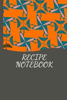 Recipe Notebook: Secret Recipe Notebook