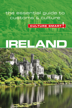 Ireland - Culture Smart!: a quick guide to customs and etiquette (Culture Smart!) - Book  of the Culture Smart!