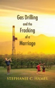 Paperback Gas Drilling and the Fracking of a Marriage Book