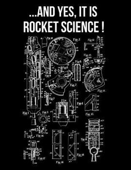 Paperback ... And Yes It Is Rocket Science!: Composition Book 150 pages 8.5 x 11 in. College Ruled Writing Notebook Lined Paper Soft Cover Plain Journal Book