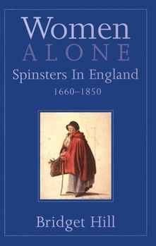 Paperback Women Alone: Spinsters in England, 1660-1850 Book