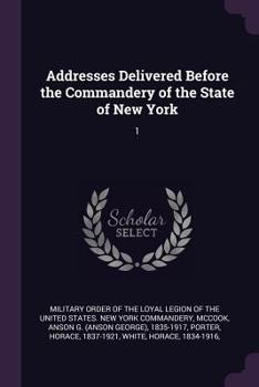 Paperback Addresses Delivered Before the Commandery of the State of New York: 1 Book