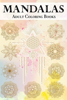 Paperback Mandalas Adult Coloring Books: 100 Beautiful Coloring books for adults: Stress Relieving Mandala Designs for Relaxation 6x 9 - Coloring Book - Cute g Book