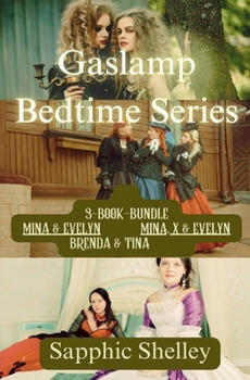 3-Book-Bundle: Mina & Evelyn - Mina, X & Evelyn - Brenda & Tina (Gaslamp Bedtime)