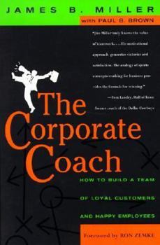 Paperback The Corporate Coach: How to Build a Team of Loyal Customers and Happy Employees Book