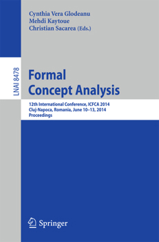 Paperback Formal Concept Analysis: 12th International Conference, Icfca 2014, Cluj-Napoca, Romania, June 10-13, 2014. Proceedings Book