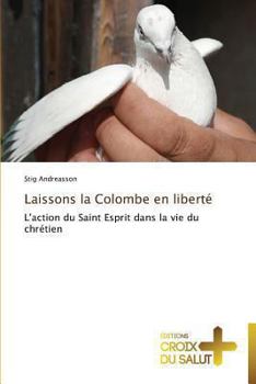 Paperback Laissons la colombe en liberté [French] Book