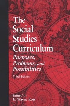 Paperback The Social Studies Curriculum: Purposes, Problems, and Possibilities, Third Edition Book