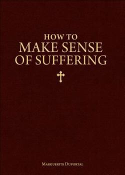 Paperback How to Make Sense of Suffering Book