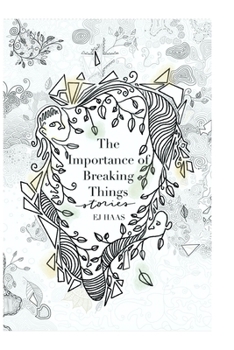 Paperback The Importance of Breaking Things: Stories Book