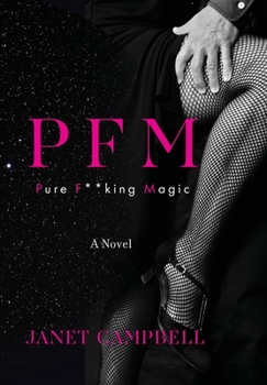 Hardcover Pfm: Pure F**king Magic: A Novel Book