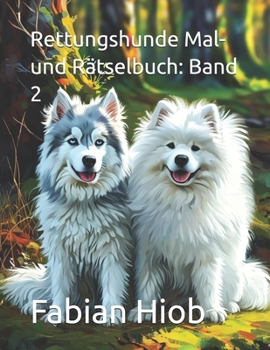Paperback Rettungshunde Mal- und Rätselbuch: Band 2 (German Edition) [German] Book