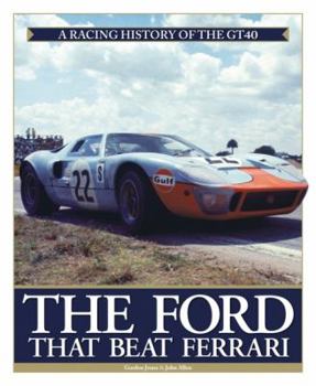 Hardcover The Ford That Beat Ferrari: A Racing History of the Gt40 Book