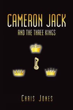 Cameron Jack and the Three Kings - Book #3 of the Cameron Jack Trilogy