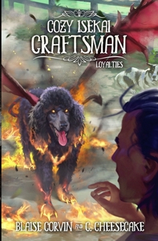 Paperback Cozy Isekai Craftsman 2: Loyalties: (A Cozy Fantasy LitRPG Series) Book