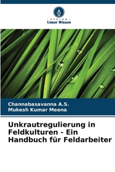 Paperback Unkrautregulierung in Feldkulturen - Ein Handbuch für Feldarbeiter [German] Book