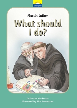 Hardcover Martin Luther: What Should I Do? Book