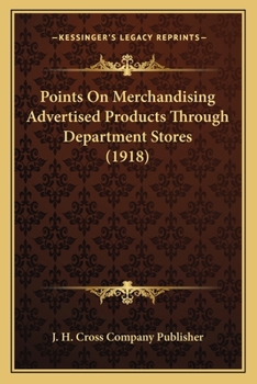 Paperback Points On Merchandising Advertised Products Through Department Stores (1918) Book