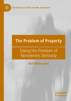 Paperback The Problem of Property: Taking the Freedom of Nonowners Seriously Book