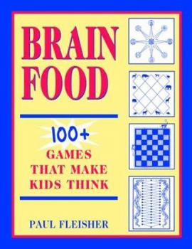Paperback Brain Food: 100+ Games That Make Kids Think, Grades 4-12 Book