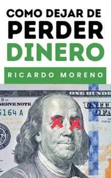 Paperback Como Dejar de Perder Dinero [Spanish] Book