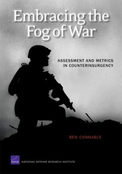 Paperback Embracing the Fog of War: Assessment and Metrics in Counterinsurgency Book