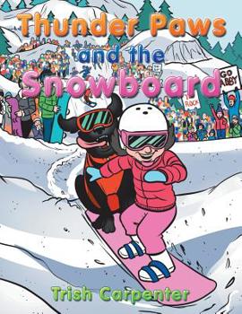 Paperback Thunder Paws and the Snowboard Book
