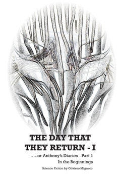 The Day That They Return I… or Anthony Diaries (Part 1): In the Beginning (Anthony's Diary)