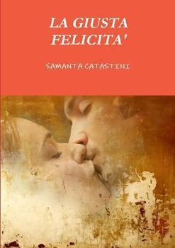 Paperback La Giusta Felicita' [Italian] Book