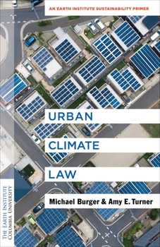 Hardcover Urban Climate Law: An Earth Institute Sustainability Primer Book