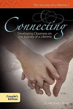Paperback Connecting Developing Closness on the Journey of a Lifetime Couple's Edition Book