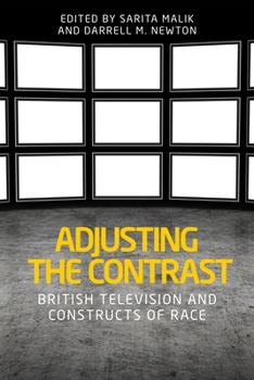 Paperback Adjusting the Contrast: British Television and Constructs of Race Book
