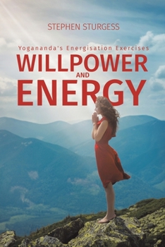Paperback Willpower and Energy: Yogananda's Energisation Exercises Book