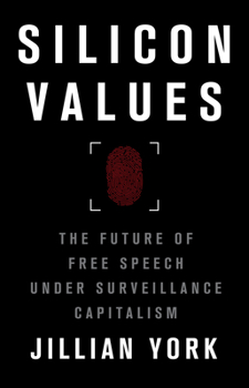Hardcover Silicon Values: The Future of Free Speech Under Surveillance Capitalism Book