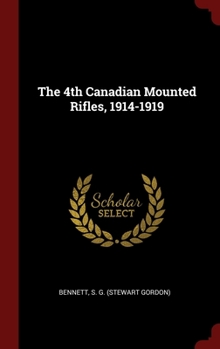 Hardcover The 4th Canadian Mounted Rifles, 1914-1919 Book