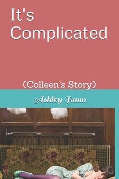 Paperback It's Complicated: (Colleen's Story) Book