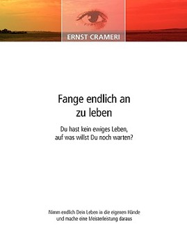 Paperback Fange endlich an zu leben: Du hast kein ewiges Leben, auf was willst du noch warten? [German] Book