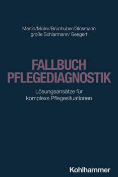 Paperback Fallbuch Pflegediagnostik: Losungsansatze Fur Komplexe Pflegesituationen [German] Book