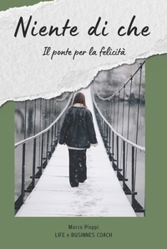 Paperback Niente Di Che: Il ponte per la felicità [Italian] Book