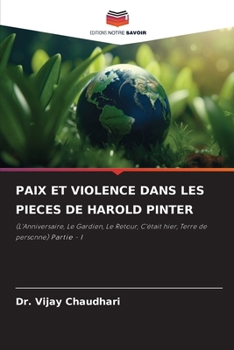 Paix Et Violence Dans Les Pieces de Harold Pinter (French Edition)