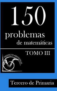 Paperback 150 Problemas de Matemáticas para Tercero de Primaria (Tomo 3) [Spanish] Book