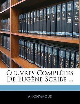 Oeuvres Compl�tes de Eug�ne Scribe ...